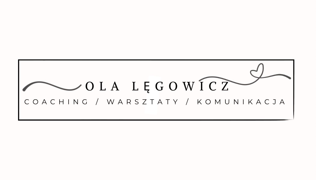OLA LĘGOWICZ  |  Coaching | Warsztaty | Komunikacja
