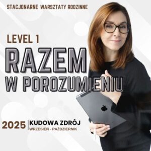 Razem w porozumieniu / Kudowa Zdrój Level 1 - Fundamenty Porozumienia